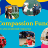 abstract illustration colorful shapes and text reading: "Compassion Fund: An unprecedented year; an unparalleled response with a collage of pictures showing students, teachers, and community members engaged in COVID-19 relief efforts